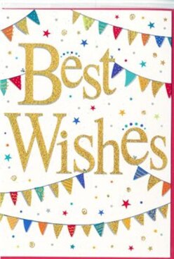 This image shows a jubilant congratulations card that manages to be both playful and polished, much like the friendly streets around Tufnell Park station. Dominating the centre of the design, the phrase "Best Wishes" is written in luxurious golden script, the letters slightly raised so they appear to shimmer as you tilt the card, reminiscent of the glow of evening lights along nearby Holloway Road. The gold tone is rich yet soft, more like brushed metal than heavy glitter, adding a sense of sophistication. Surrounding the message, swooping strands of bunting stretch in gentle arcs from side to side, as though strung between terrace houses on a sunny celebration day. Each tiny flag is a different bright colour-deep blues, clear reds, grassy greens, vibrant oranges, and clean whites-decorated with charming patterns such as narrow stripes, scattered dots, and tiny geometric shapes. The bunting creates a sense of gentle motion, like a breeze catching decorations above a garden party near Tufnell Park playing fields. Around and between these garlands, small stars and confetti-style dots in coordinating colours are scattered across the fresh white background. Some shapes appear denser and more defined, while others look light and airy, giving the impression of confetti just settling after being tossed in delight. The overall style is contemporary yet timeless, perfect for sending congratulations on milestones such as new jobs, graduations, or big life changes. Imagined beside a hand-tied bouquet from a local Tufnell Park florist, this card would feel right at home being delivered to homes off Brecknock Road or quiet side streets leading towards Gospel Oak. The emotional tone is upbeat and reassuring, offering warm encouragement and a sense of shared celebration that travels effortlessly with flowers or a thoughtful gift.